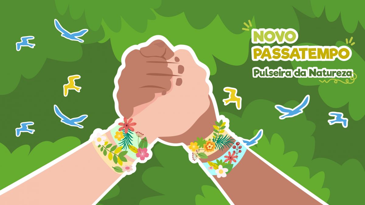 Passatempo “Pulseira da Natureza”  