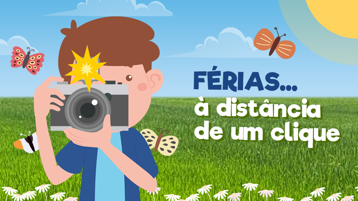 Férias... à distância de um clique!